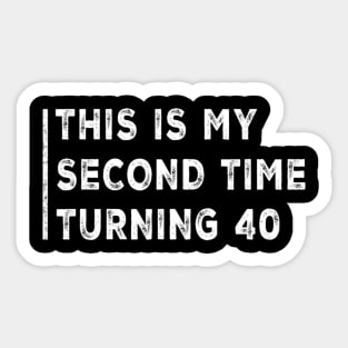 This My Second Time Turning 40 Funny 80th Birthday Old Sticker